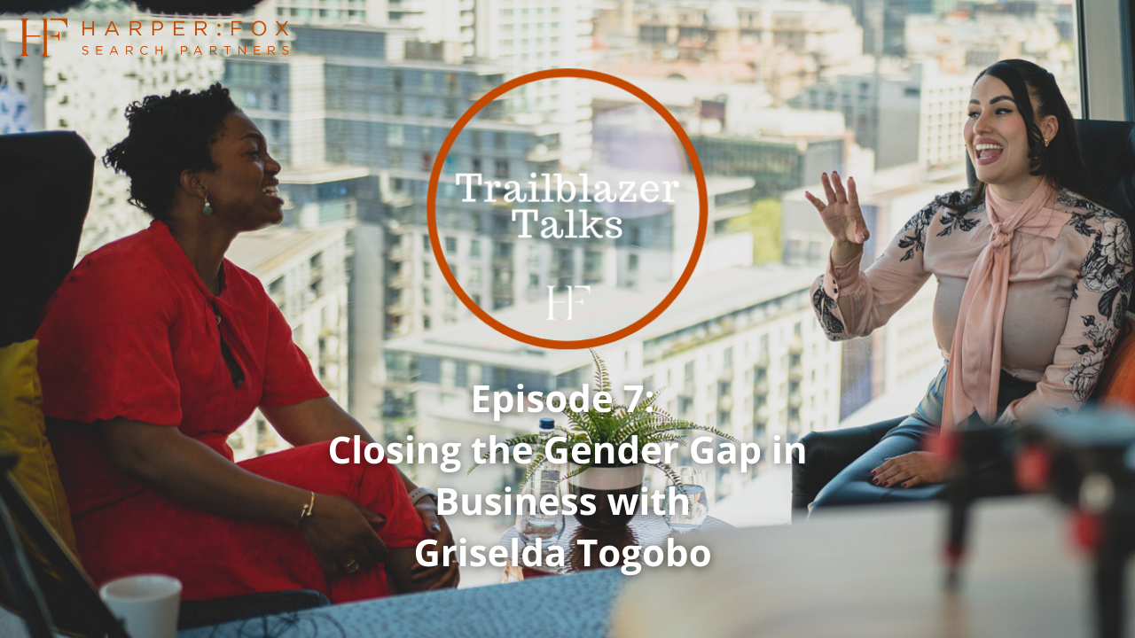 Trailblazer Talks - Episode 7: Closing the Gender Gap in Business with Griselda Togobo