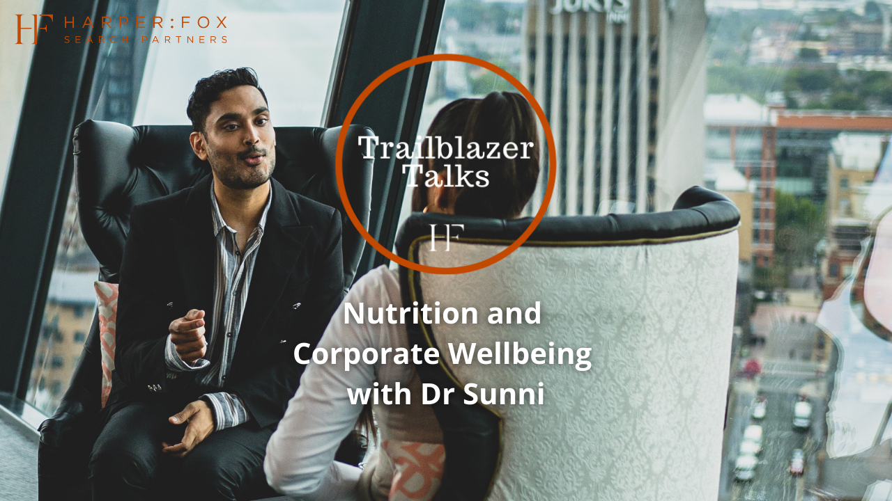Trailblazer Talks - Episode 8: Nutrition and Corporate Wellbeing with Dr Sunni
