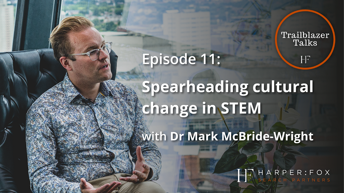 Trailblazer Talks - Episode 11: Spearheading cultural change in STEM with Dr Mark McBride-Wright